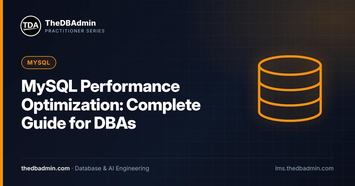 MySQL Performance Optimization: Complete Guide for DBAs