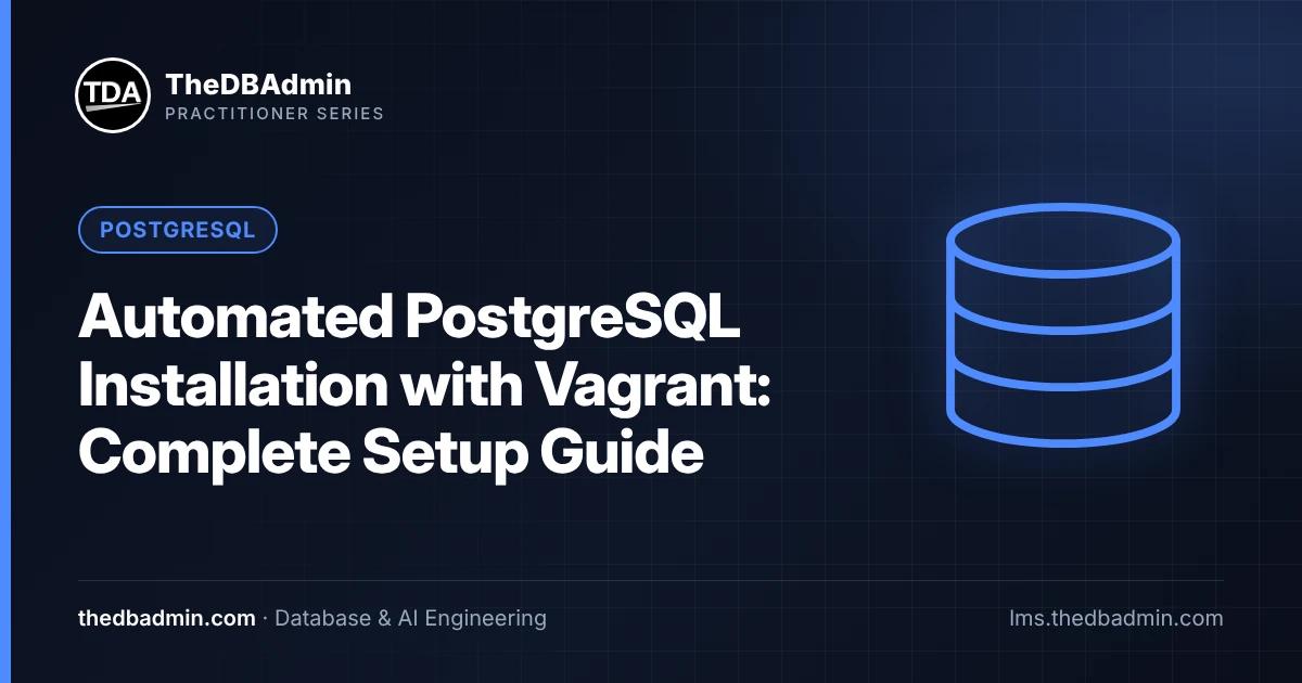Automated PostgreSQL Installation with Vagrant: Complete Setup Guide